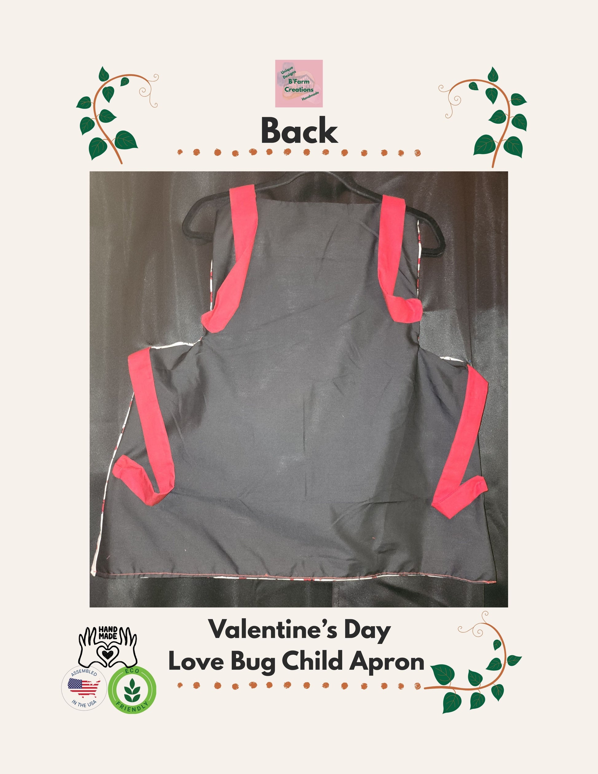 Make Valentine’s Day extra sweet with our Love Bug Child Apron, thoughtfully handmade to match our coordinating adult apron for the perfect parent-and-child kitchen duo. Featuring an all-over ladybug and heart print with charming red accents, this apron is designed to bring fun, love, and creativity into every little helper’s cooking or crafting adventure.